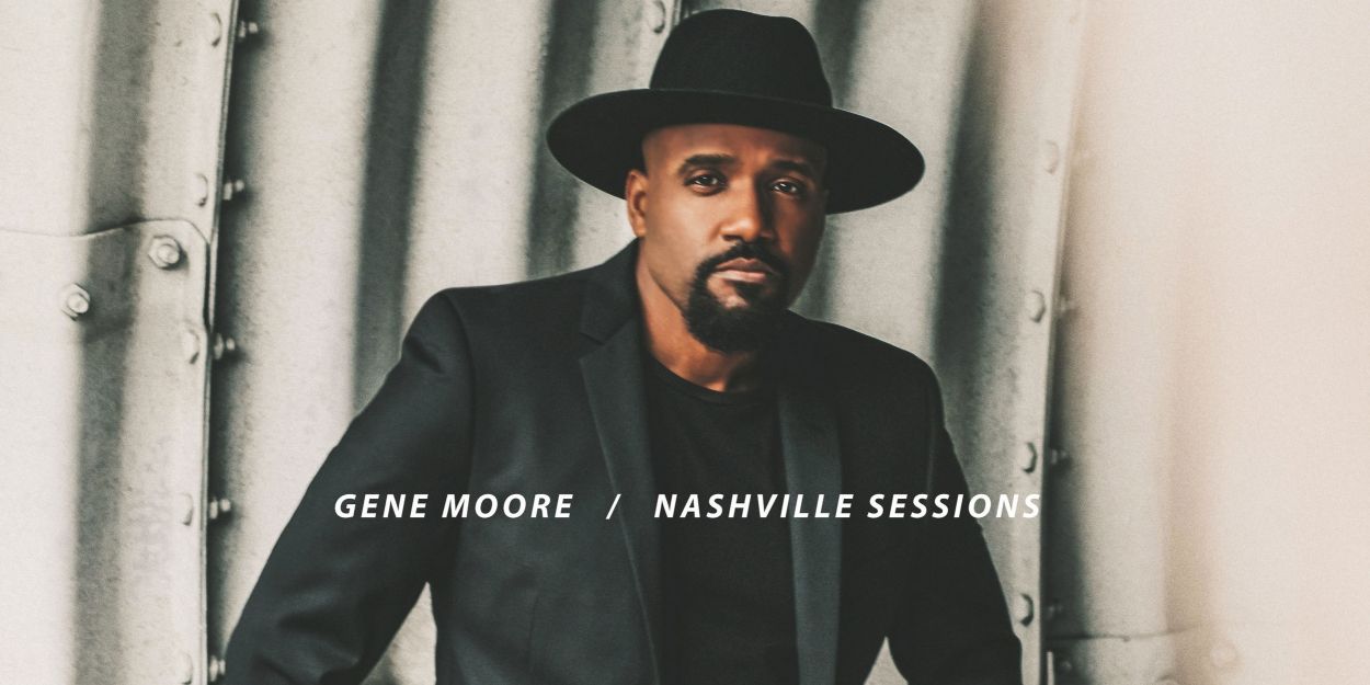 Gene Moore Releases Live 'Nashville Sessions' EP Video