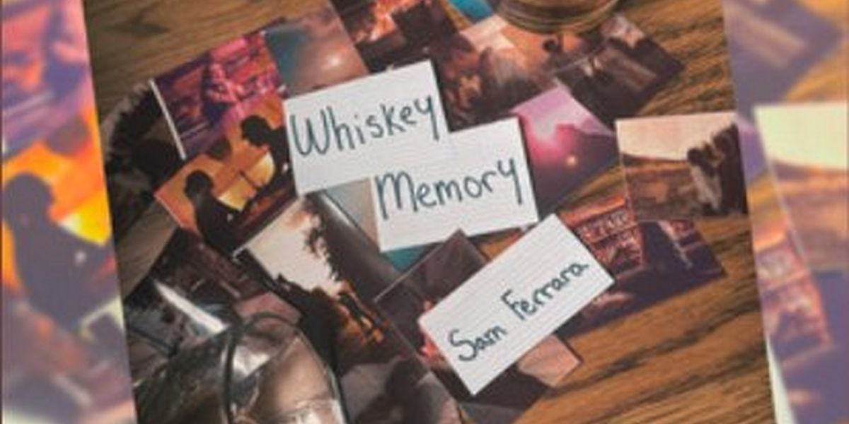 Sam Ferrara Shares New Single Whiskey Memory