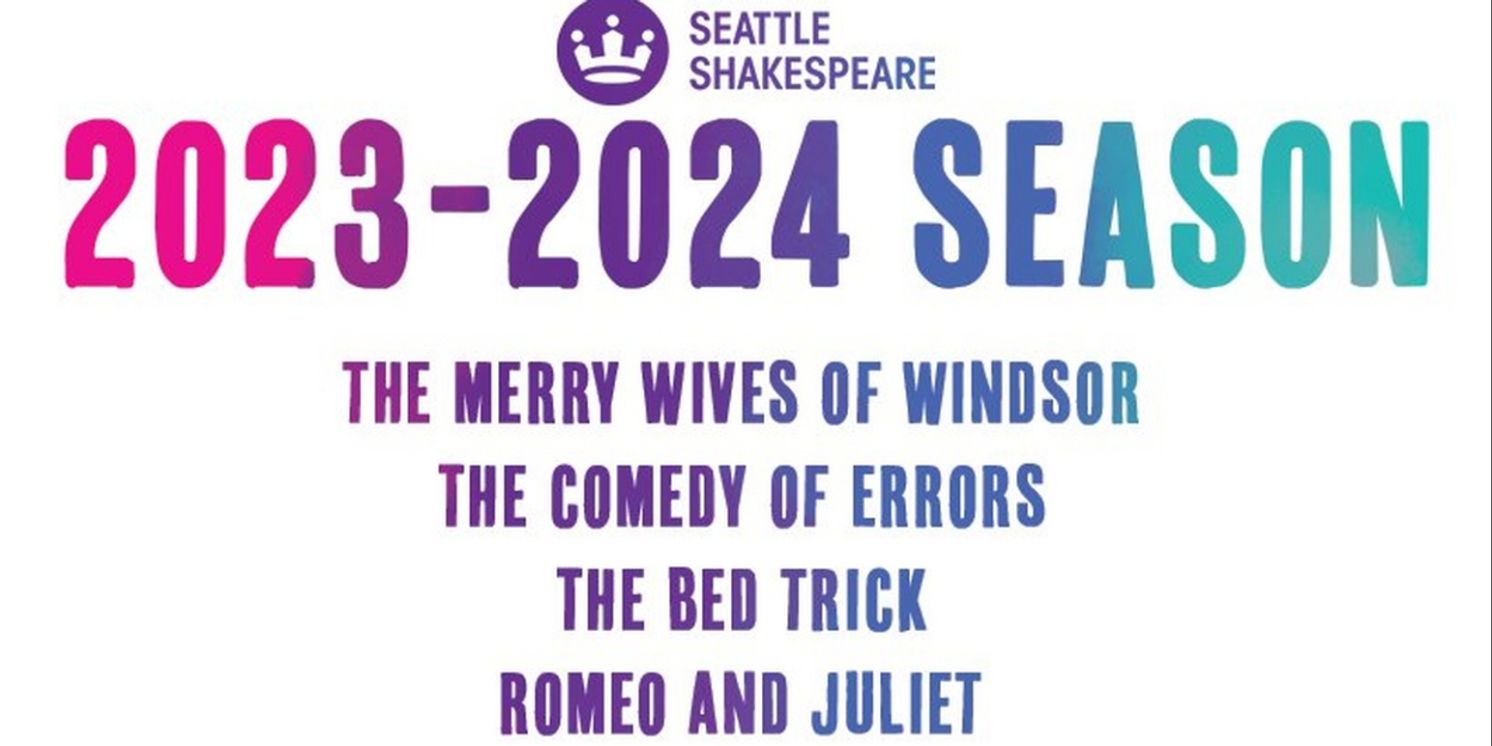 Seattle Shakespeare Announces 2023-2024 Season Including THE MERRY WIVES OF WINDSOR, ROMEO AND JULIET And More  Image