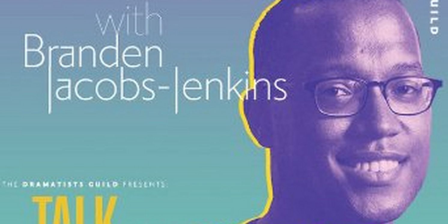 Listen: Branden Jacobs-Jenkins Discusses His Early Work & More on THE DRAMATISTS GUILD PRESENTS: TALKBACK  Image
