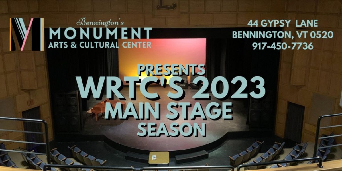 Bennington's Monument Arts & Cultural Center to Present WRTC's 2023 Main Stage Season