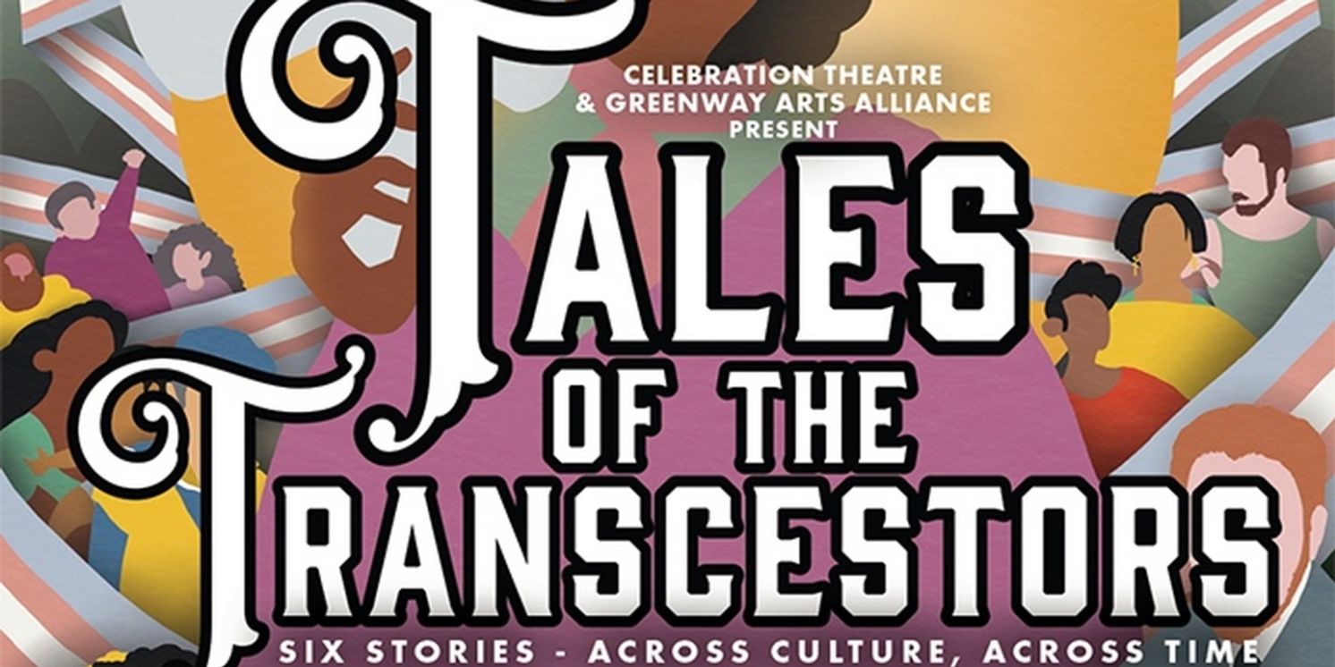TALES OF THE TRANSCESTORS Comes to Greenway Court Theatre This Month  Image