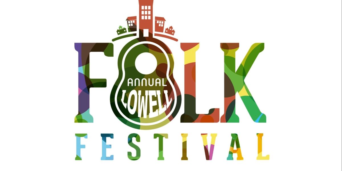 2023 Lowell Folk Festival Folk Craft Area Is “Carrying Traditional Knowledge Forward” July 28-30