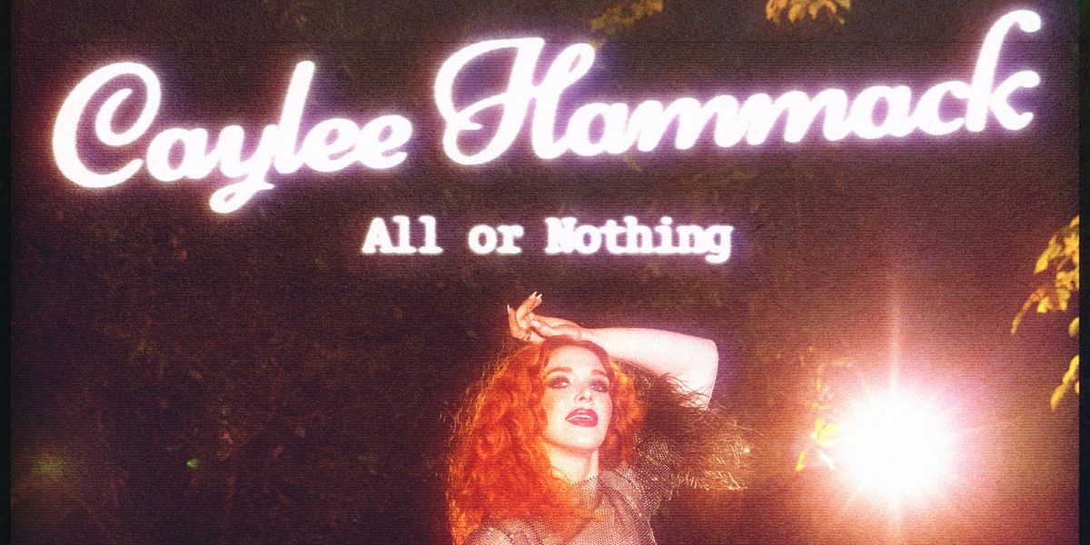 Caylee Hammack Drops New Song 'All Or Nothing'