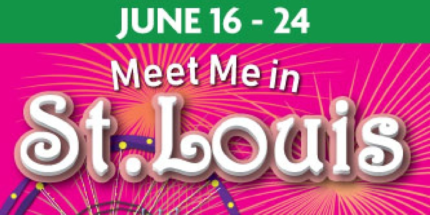 MEET ME IN ST. LOUIS is Coming to Theatre in the Park This Month  Image