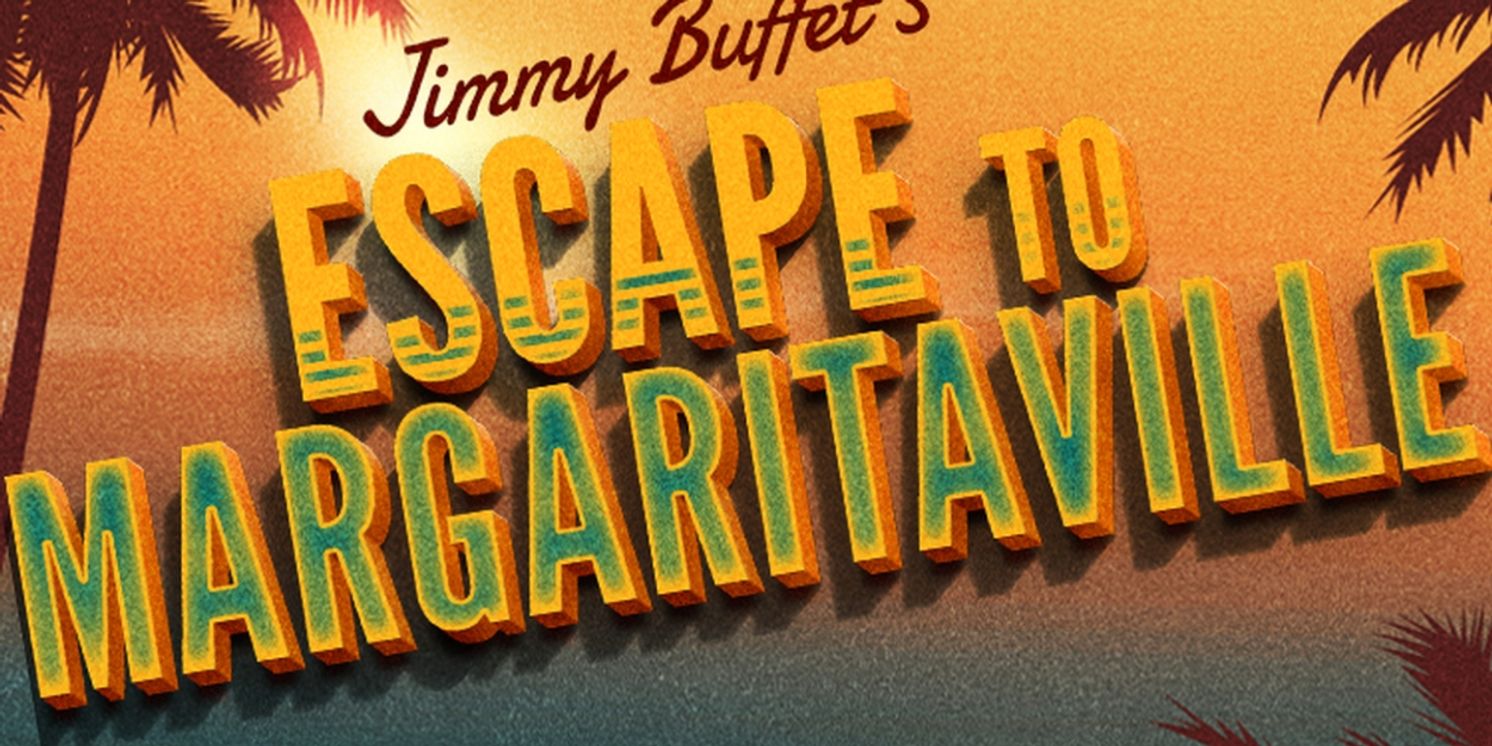 ESCAPE TO MARGARITAVILLE Comes to Virginia Beach This Summer  Image