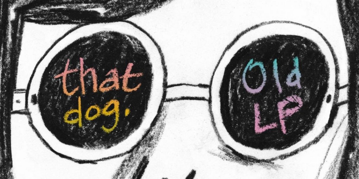 that dog. Announces New Album and Shares Single 'If You Just Didn't Do It' Video