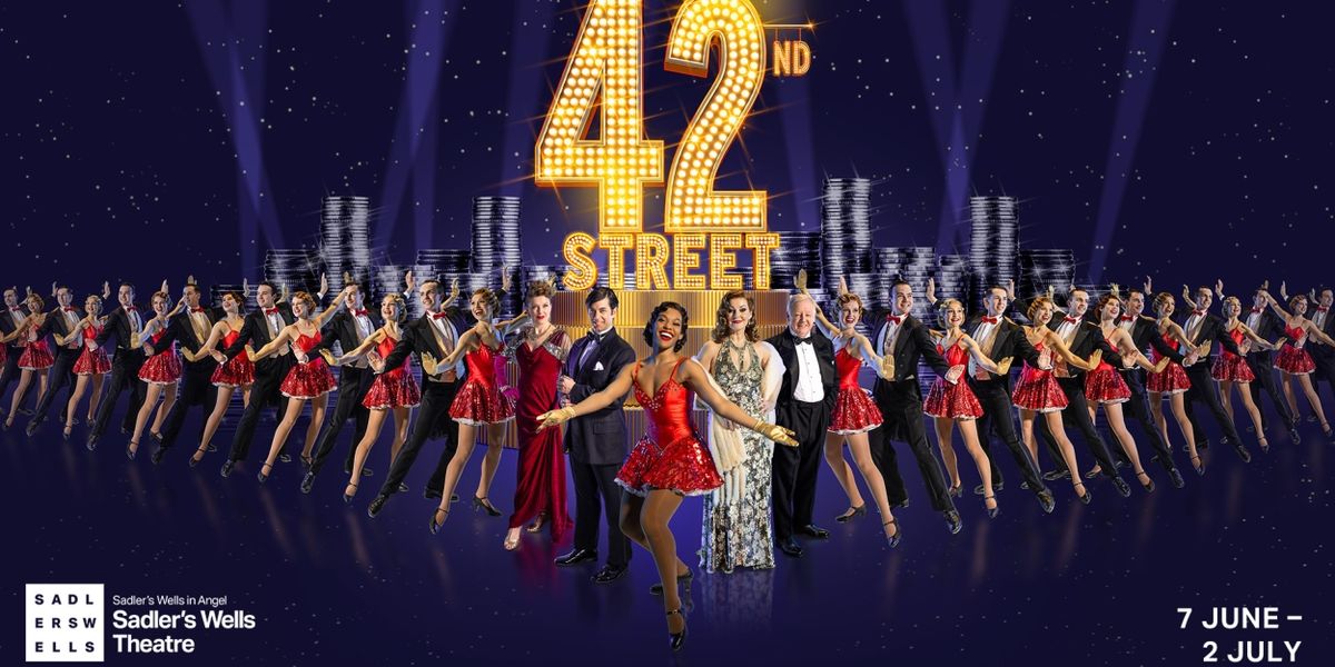 Summer Theatre Sale: Tickets from £25 for 42ND STREET at Sadler's Wells