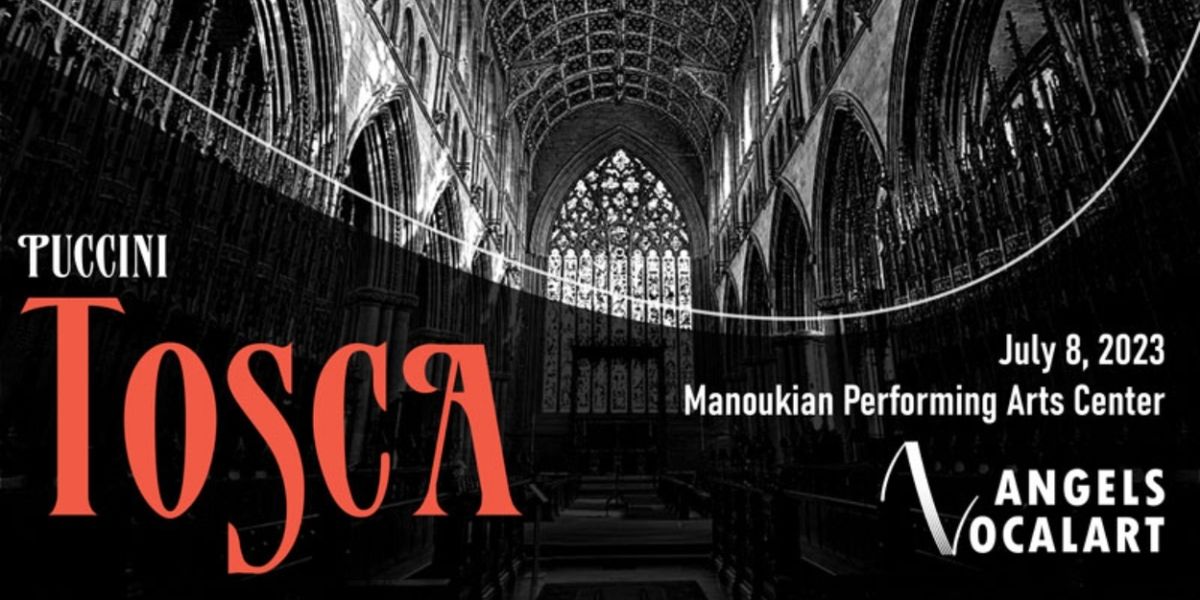 Angels Vocal Art Opera Festival Kicks Off It's Summer Season With A Gala Performance Of Puccini's TOSCA