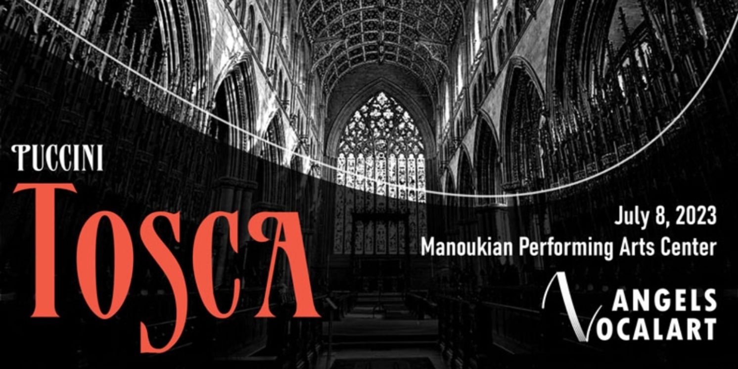 Angels Vocal Art Opera Festival Kicks Off It's Summer Season With A Gala Performance Of Puccini's TOSCA  Image