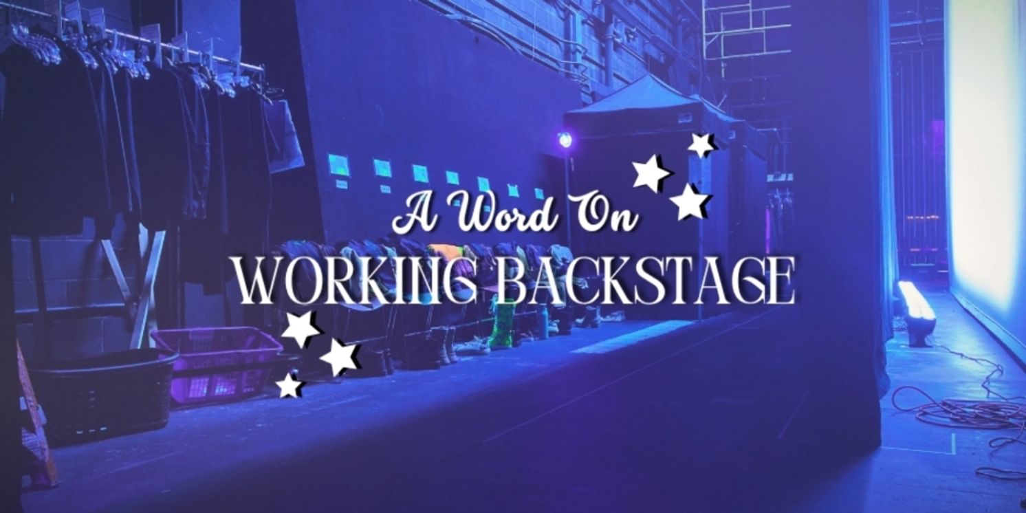Student Blog: A Word On Working Backstage  Image