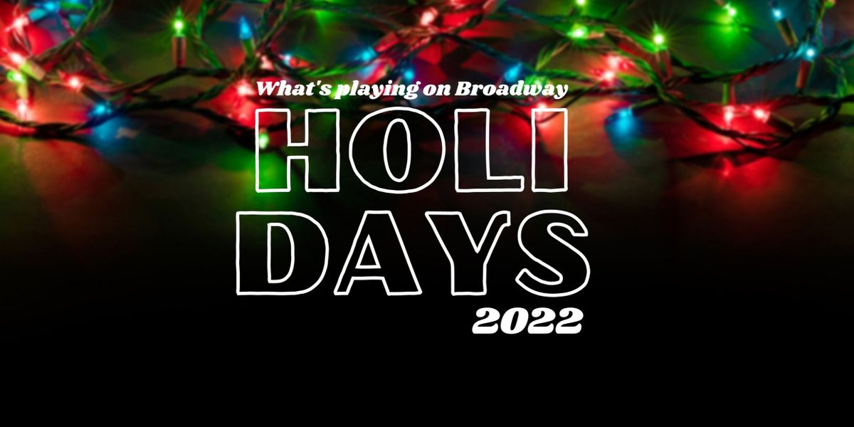 What's Playing on Broadway: Christmas 2022