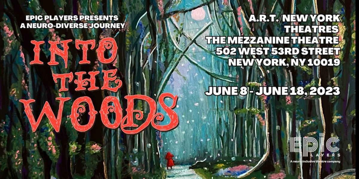 EPIC Players Will Present Neuro-inclusive INTO THE WOODS at A.R.T./New York Theatre