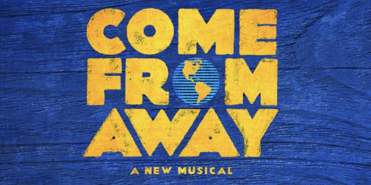NETWorks to Launch New Non-Equity COME FROM AWAY Tour July 2023