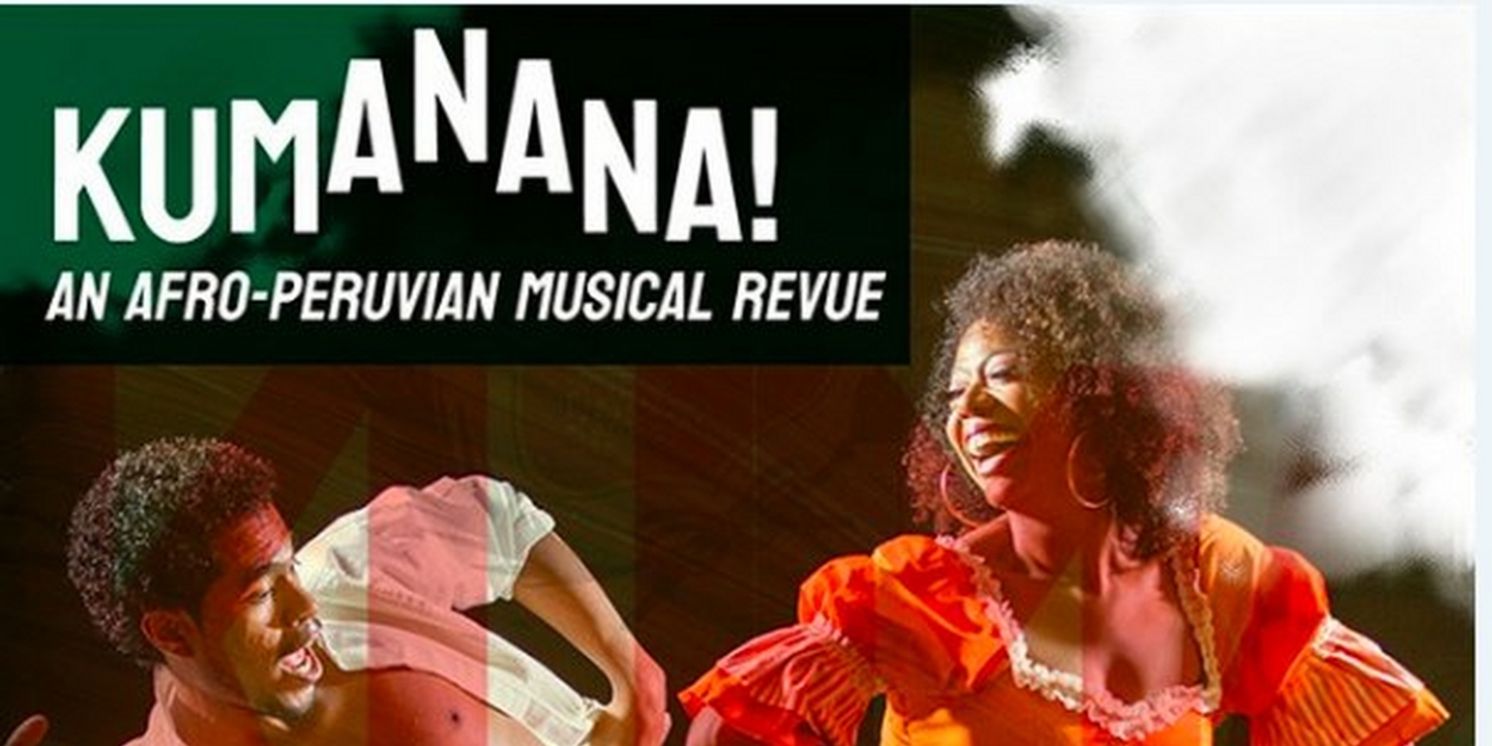 KUMANANA! AN AFRO-PERUVIAN MUSICAL REVUE at GALA Hispanic Theatre  Image