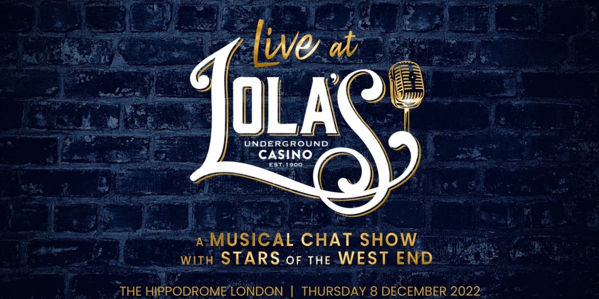 Review: LIVE AT LOLA'S: A MUSICAL CHAT SHOW WITH STARS OF THE WEST END, Lola's Underground Casino at The Hippodrome