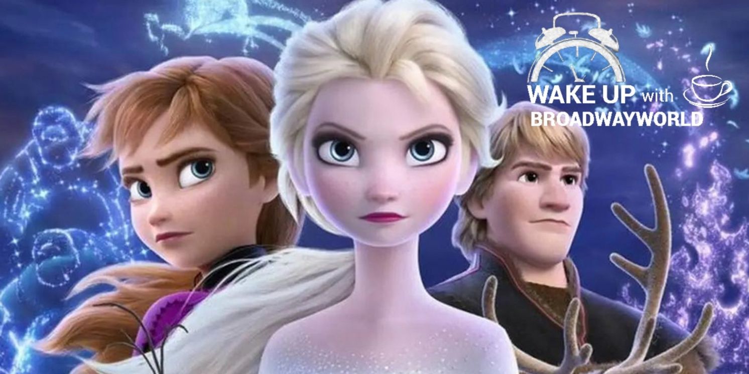 Wake Up With BWW 2/9: Casting For DEAR WORLD at Encores!, FROZEN 3 in the Works, and More!  Image