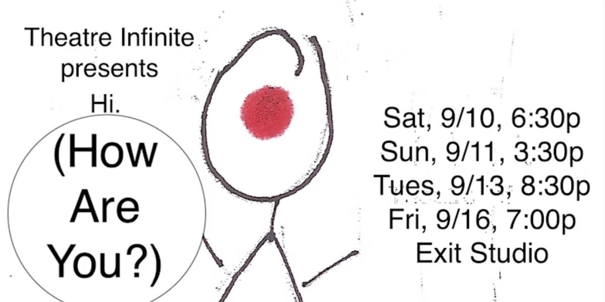 Theatre Infinite to Present HI (HOW ARE YOU?) at San Francisco Fringe Festival in September