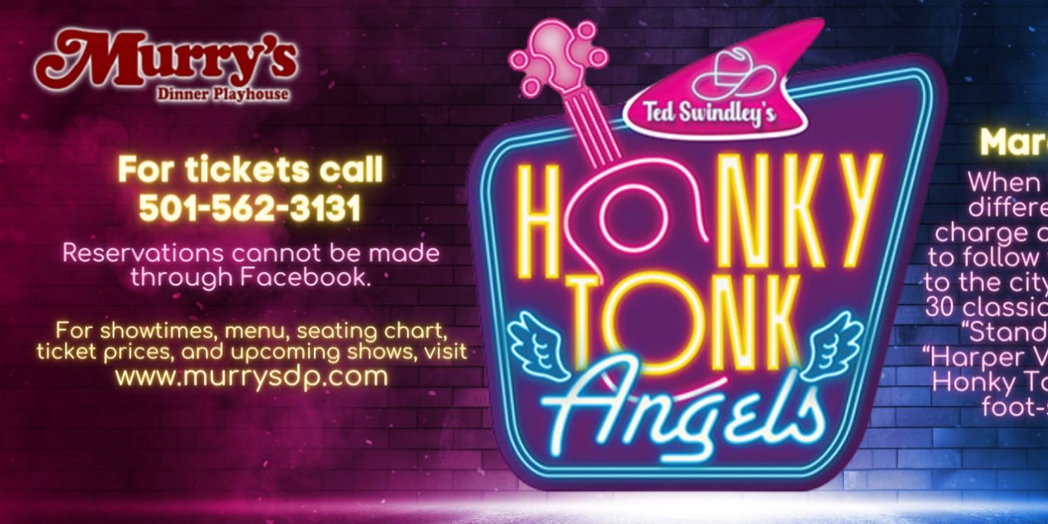 Review: TED SWINDLEY'S HONKY TONK ANGELS at Murry's Dinner Playhouse  Image