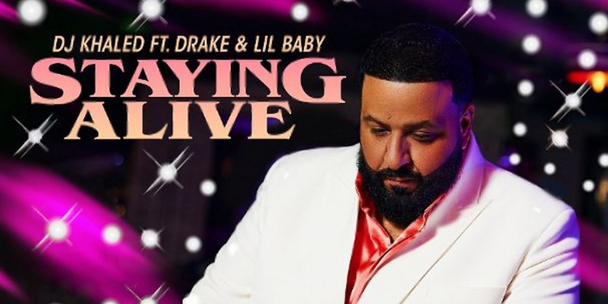 DJ Khaled Releases New Single 'Staying Alive' Featuring Drake & Lil Baby