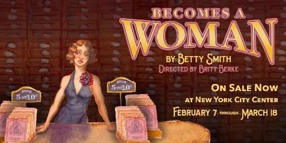 BECOMES A WOMAN World Premiere to Open at Mint Theater Company Next Week