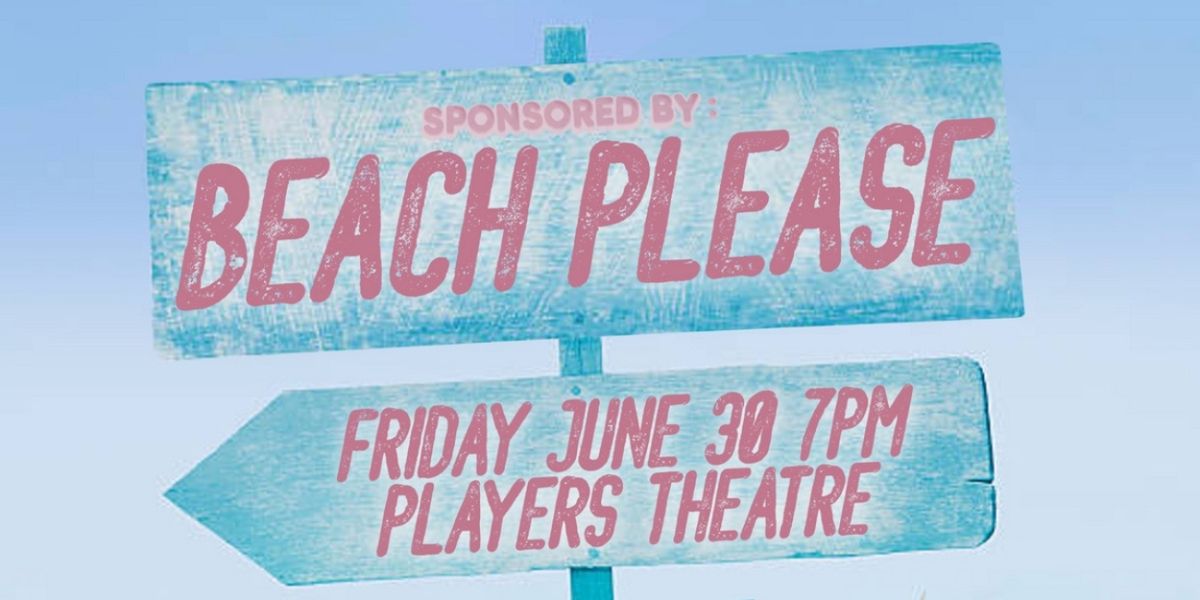 SPONSORED BY: BEACH PLEASE Comedy Show Comes To The Players Theatre, June 30