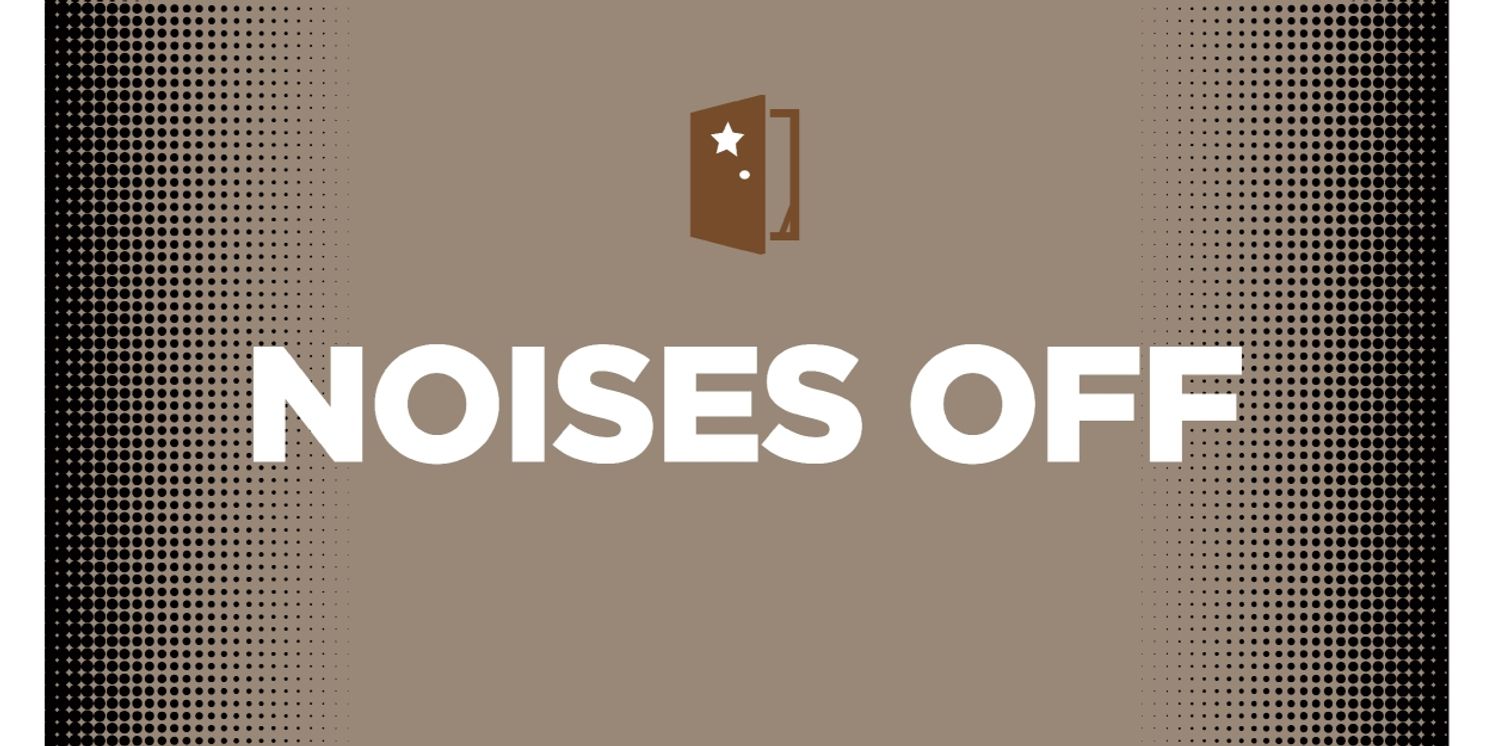 Review: NOISES OFF at The Topher at Zach Theatre is BRILLIANT!  Image