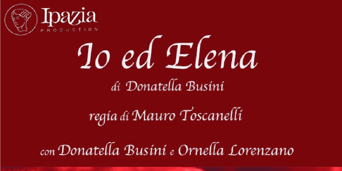 Review: IO E ELENA al TEATRO TRASTEVERE