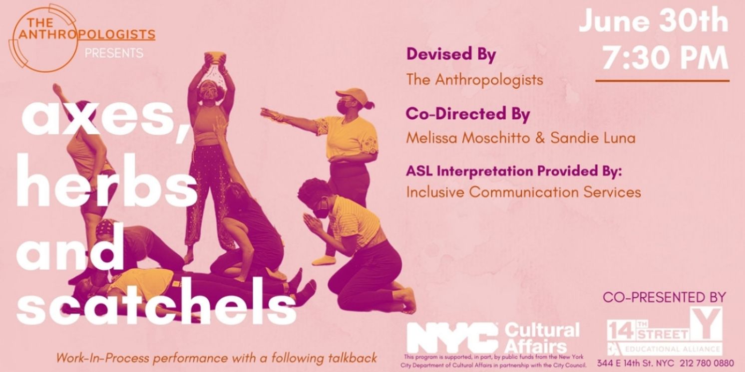 The Anthropologists to Present Work-In-Progress Showing Of AXES, HERBS AND SATCHELS At The 14th Street Y  Image
