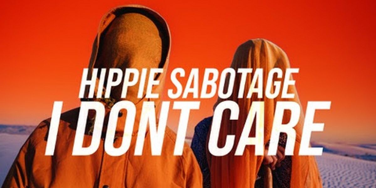 Hippie Sabotage Releases 'I Dont Care'