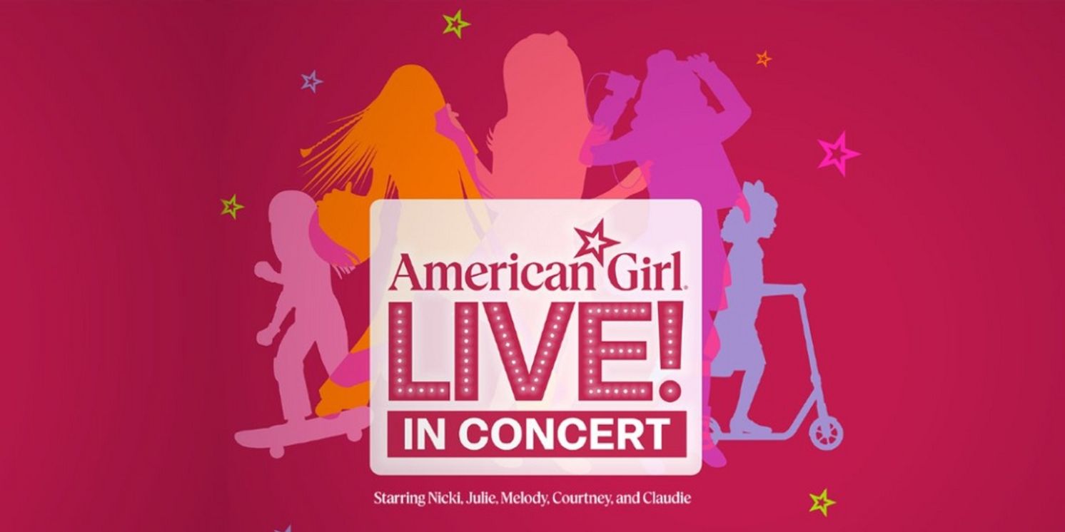 AMERICAN GIRL LIVE! IN CONCERT National Tour is Coming to Proctors in November  Image