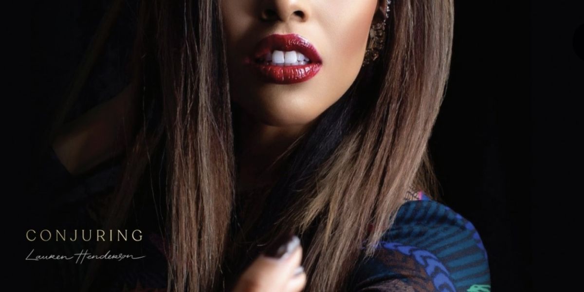 Album Review: Lauren Henderson's Latest Release, CONJURING, Conjures The Past While Pushing Toward The Future