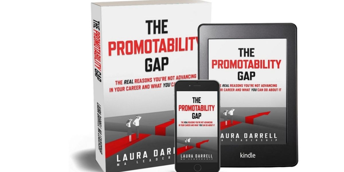 Laura Darrell Releases New Book THE PROMOTABILITY GAP