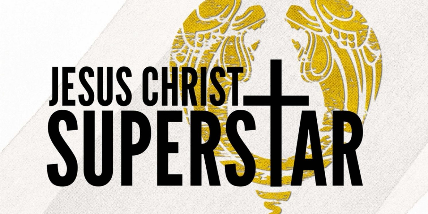 Andrew Lloyd Webber & Tim Rice's JESUS CHRIST SUPERSTAR Added To Ephrata Performing Arts Center's 2023 Season  Image