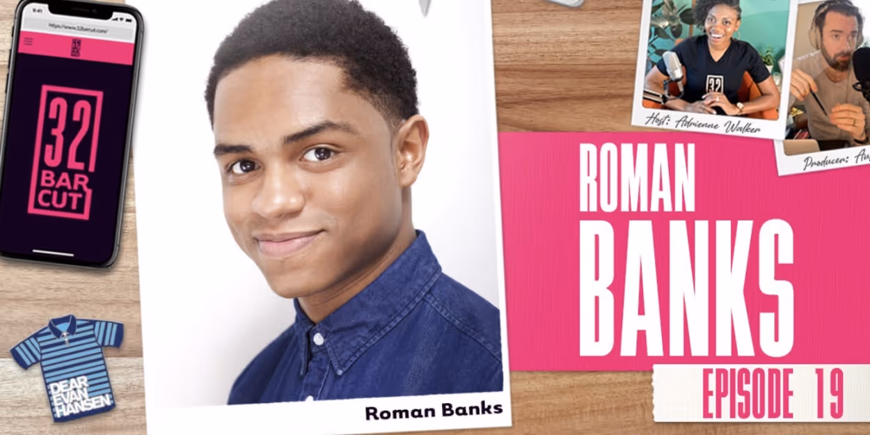 VIDEO: Roman Banks Talks DEAR EVAN HANSEN, HSMTMTS & More on the Latest Episode of… Video
