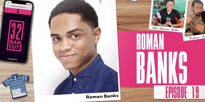 VIDEO: Roman Banks Talks DEAR EVAN HANSEN, HSMTMTS & More on the Latest Episode of 32 BAR CUT