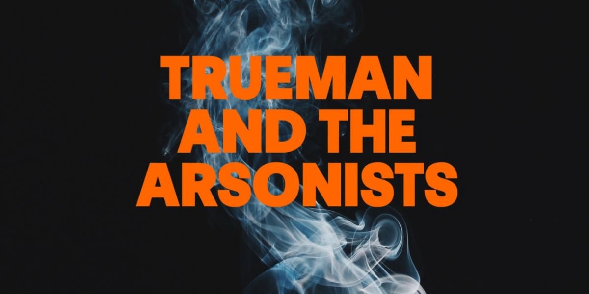 A New Version of TRUEMAN AND THE ARSONISTS Comes to Studio Theatre at the Roundhouse in October
