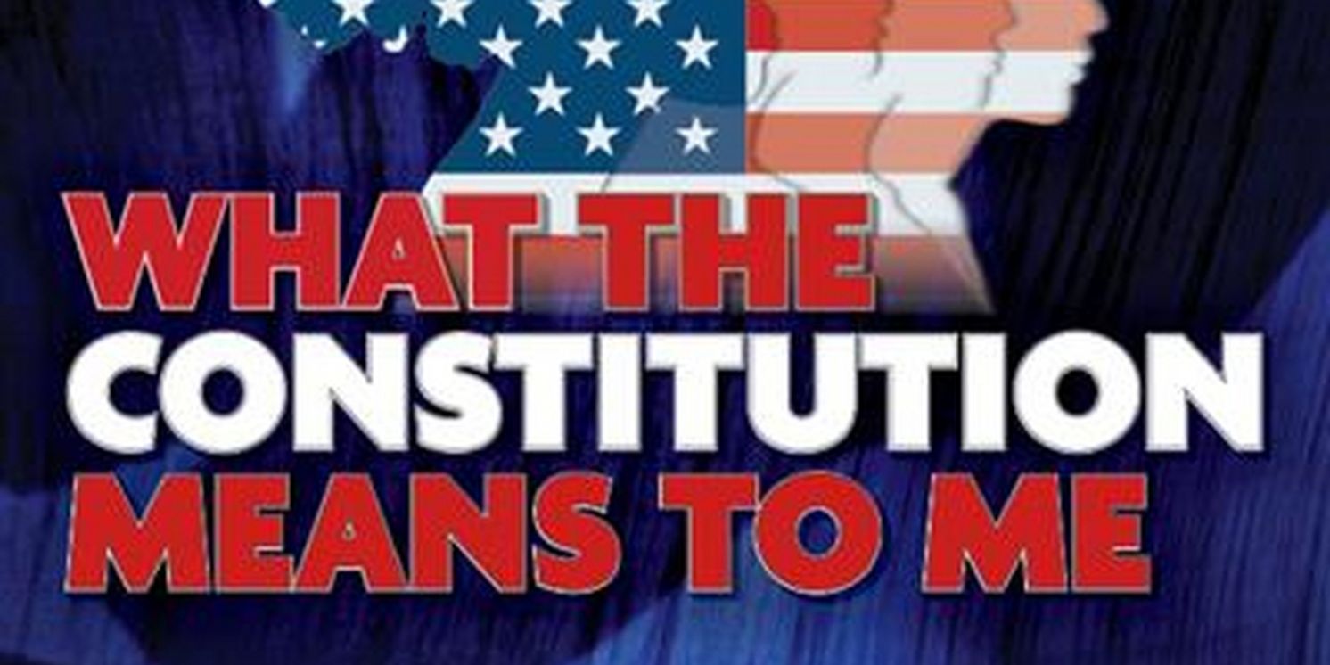 BTG Adds Three Additional Shows to Sold Out Run of WHAT THE CONSITUTION MEANS TO ME  Image