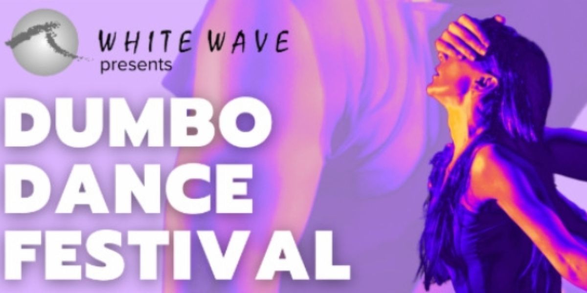 White Wave Dance to Present 2023 DUMBO Dance Festival Opening Night Gala This Month