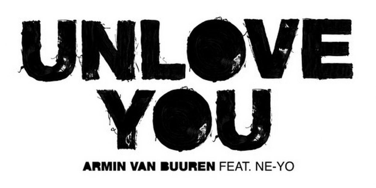 Armin van Buuren and NE-YO Unveil Collaboration 'Unlove You' Video