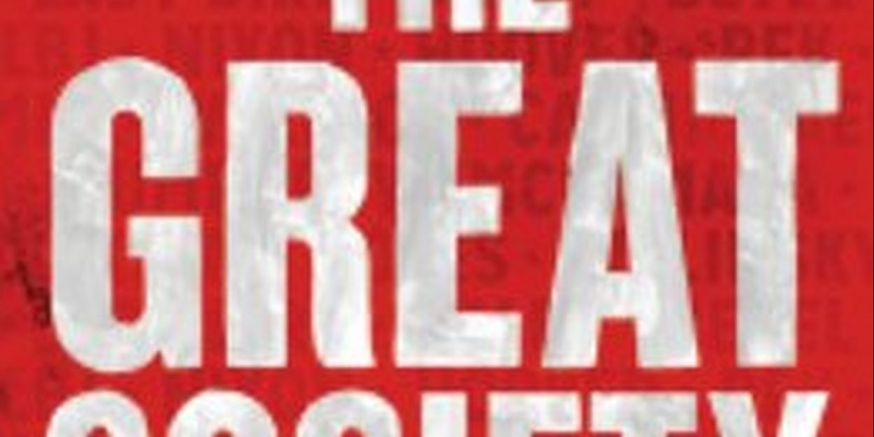 THE GREAT SOCIETY To Join Broadway Bridges, Must Close November 30 Video