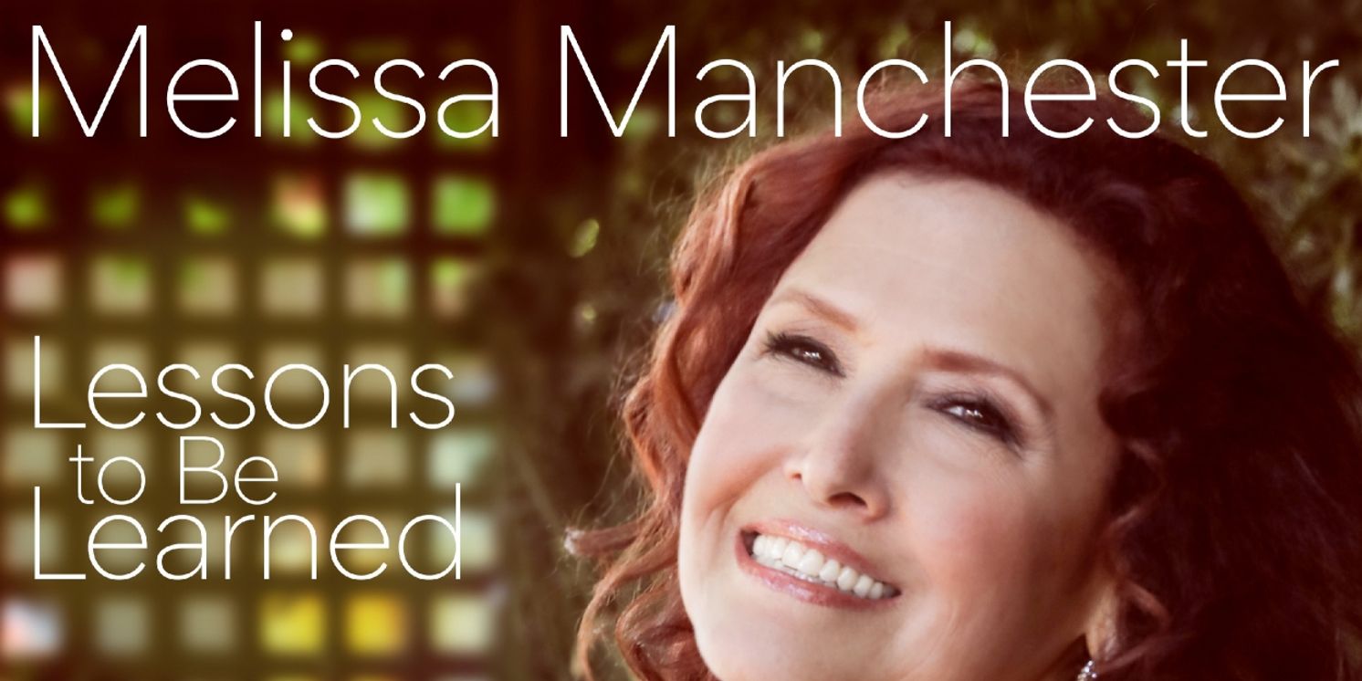 Music Review: Melissa Manchester Brings Her Legendary Vocals To Marsha Malamet's LESSONS TO BE LEARNED  Image