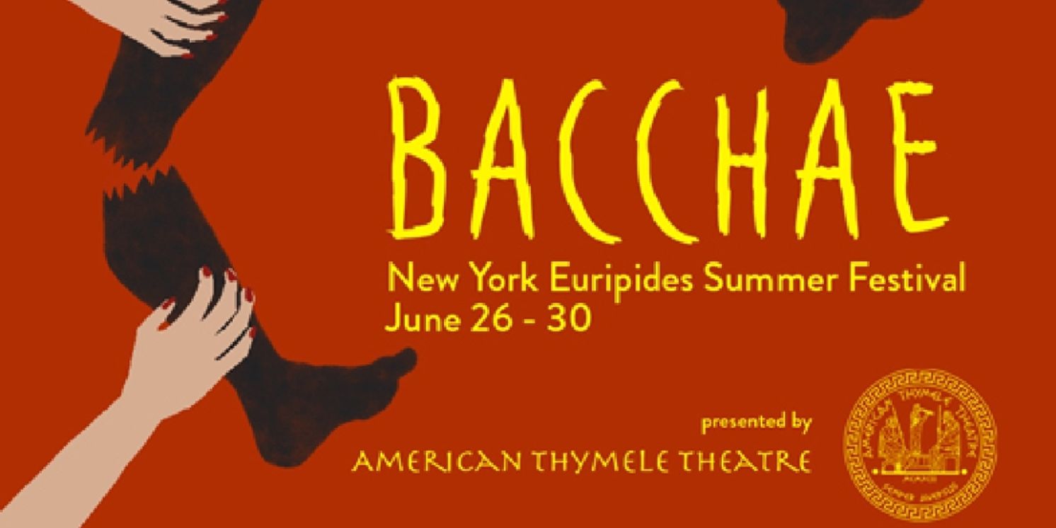 BACCHAE to be Presented at New York Euripides Summer Festival This Month  Image