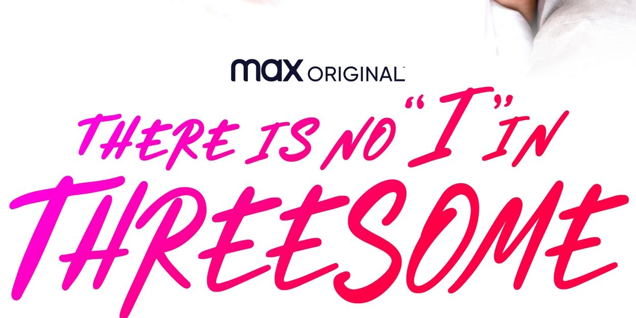 VIDEO: Watch the Trailer for THERE'S NO 'I' IN THREESOME Video