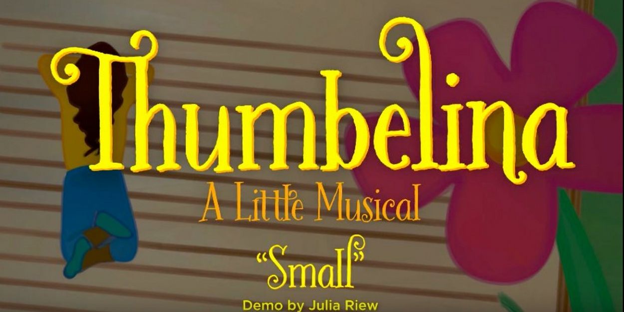 VIDEO: First Listen to New Song 'Small' From THUMBELINA: A LITTLE MUSICAL at ART Video