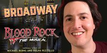 Michael Berns' BLOOD ROCK: THE MUSICAL On The Road To Broadway