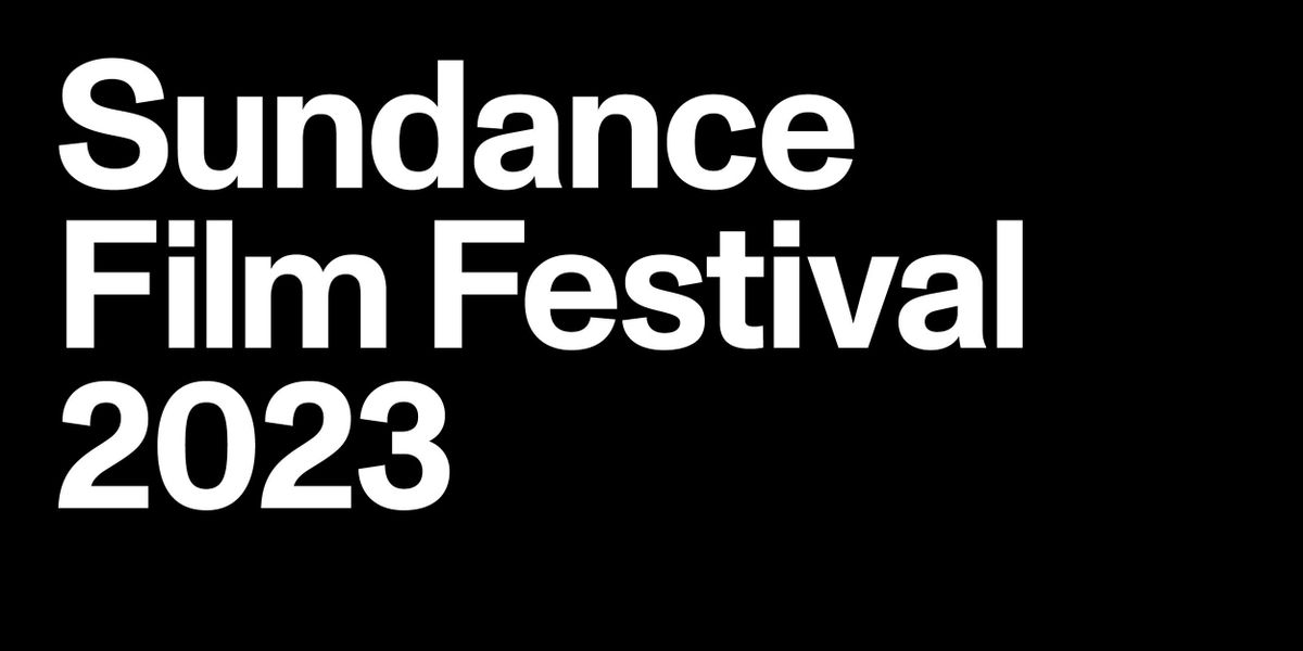 2023 Sundance Film Festival Reveals Ticketing Details, On-Sale Dates, Venues, and the Festival Platform