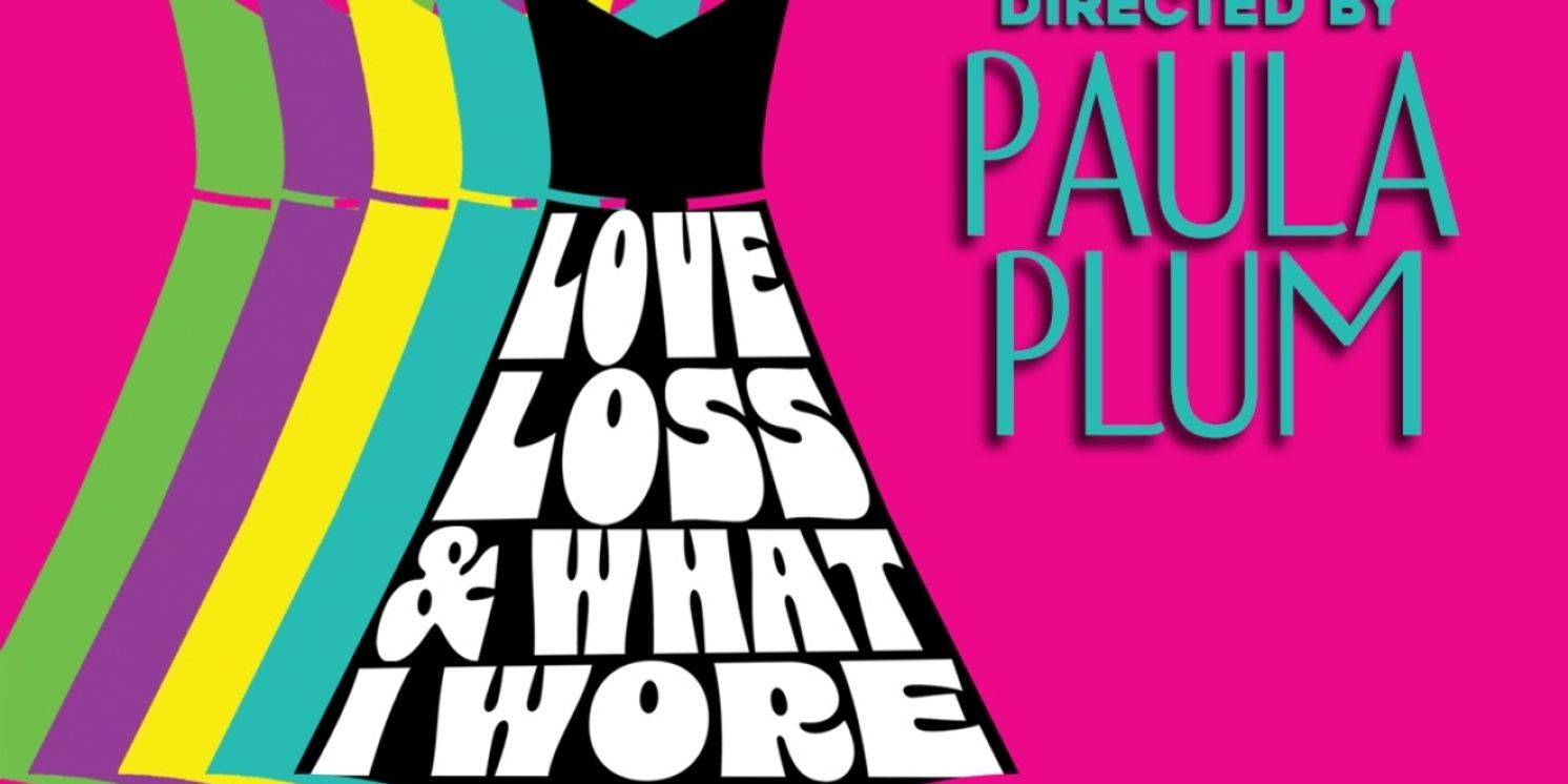 Paula Plum Directs LOVE, LOSS, AND WHAT I WORE With Hub Theatre Company Of Boston  Image
