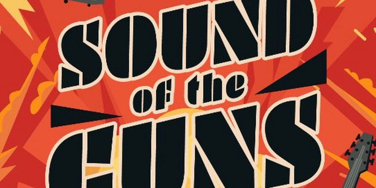 World Premiere Musical/Concert Experience SOUND OF THE GUNS Comes to Firehouse