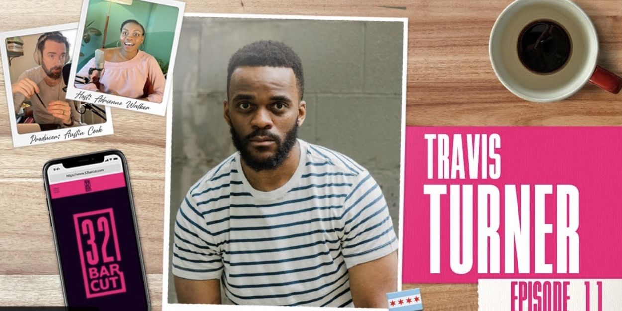 VIDEO: Travis Turner Talks Chicago Theatre & More on the Latest Episode of 32 BAR CUT Video